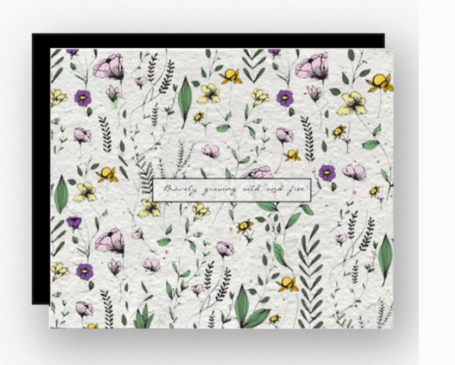 Bravery Growing Wild and Free - Plantable Greeting Card