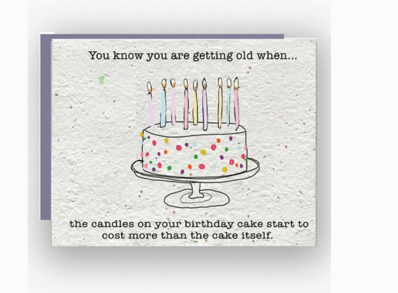 You Know You Are Getting Old....- Plantable Greeting Card