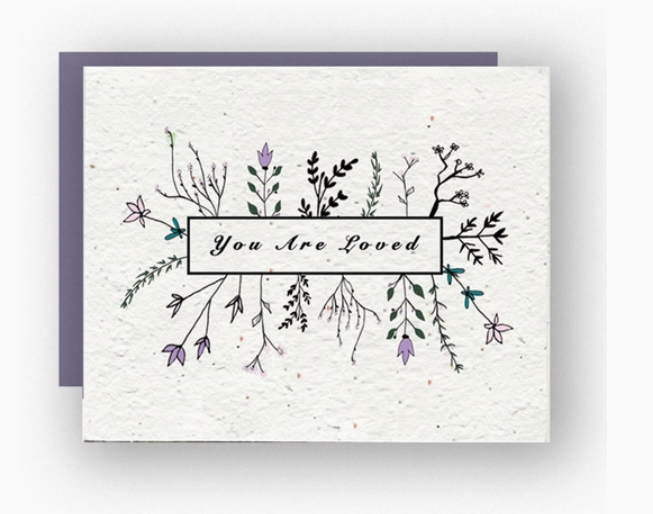 You Are Loved - Plantable Greeting Card