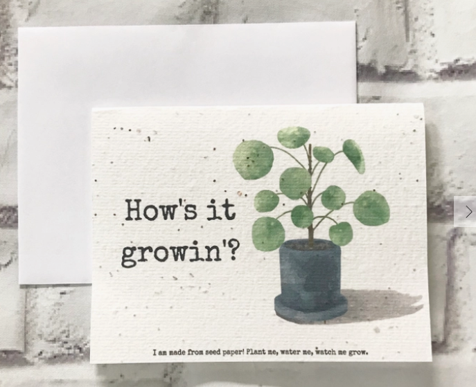How's It Growin? - Plantable Greeting Card