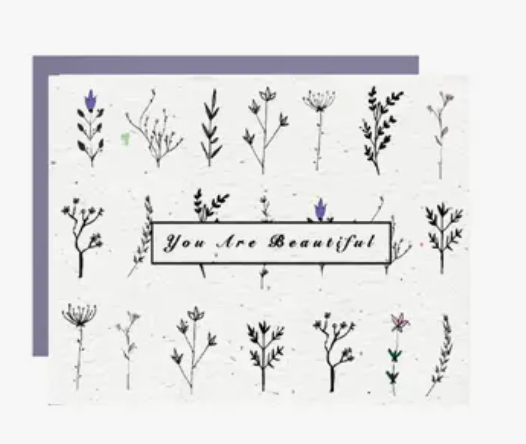 You Are Beautiful - Plantable Greeting Card
