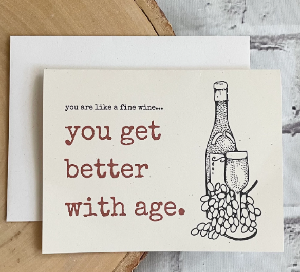 You get better with age - Fine Wine Birthday Card